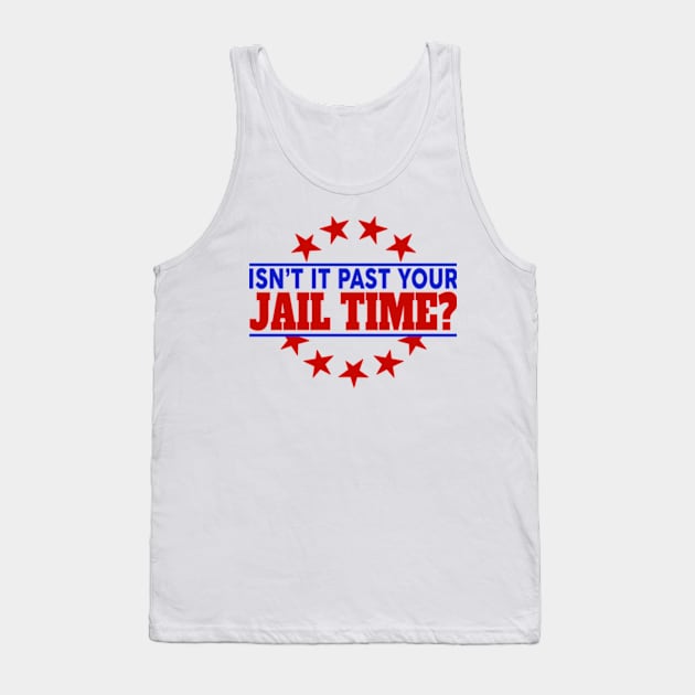 Isn't it pas your jail time Tank Top by Instocrew